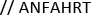 Anfahrt