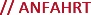 Anfahrt